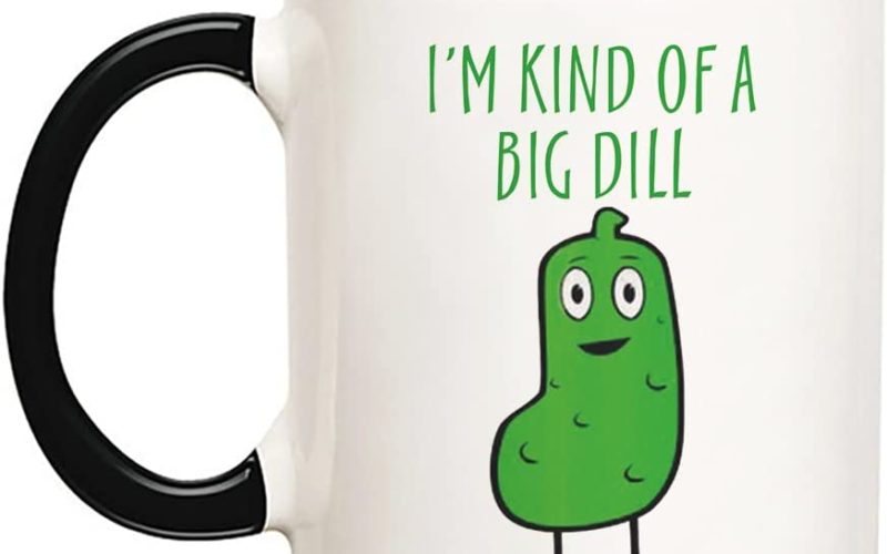 I'm kind of a big dill...