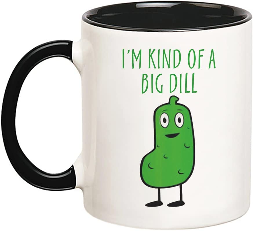 I'm kind of a big dill...